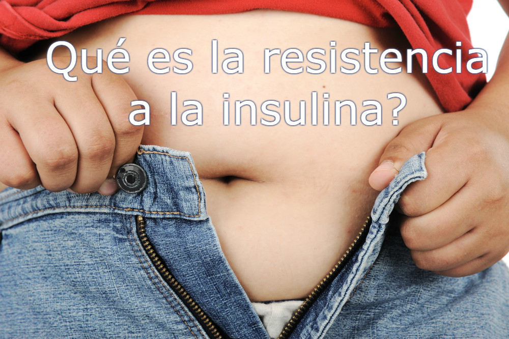 ¿Qué es la resistencia a la insulina?